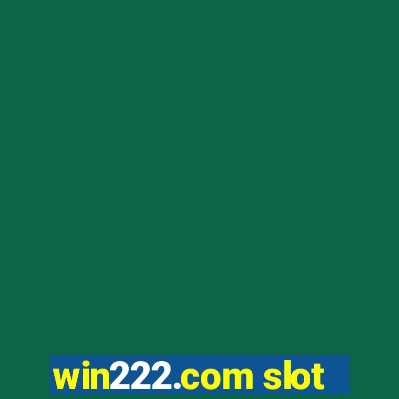 win222.com slot